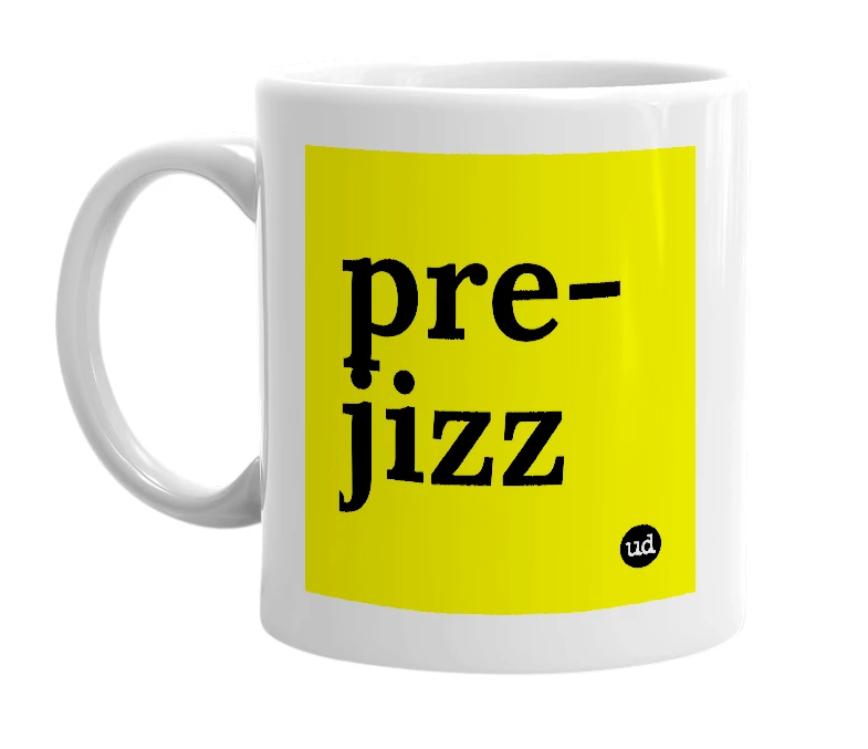 White mug with 'pre-jizz' in bold black letters