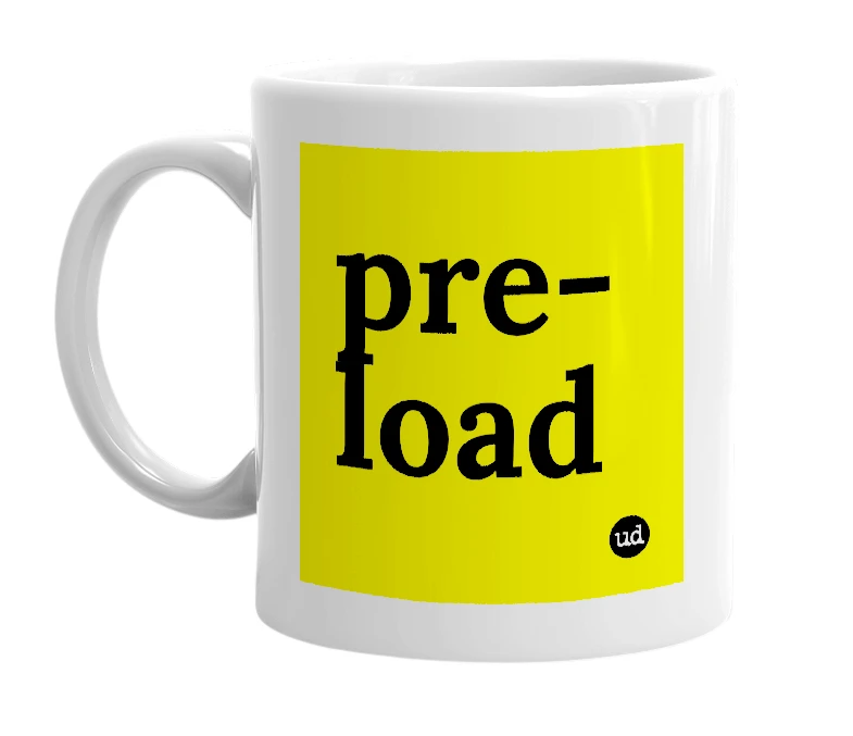 White mug with 'pre-load' in bold black letters