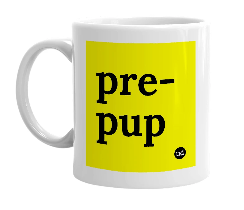 White mug with 'pre-pup' in bold black letters