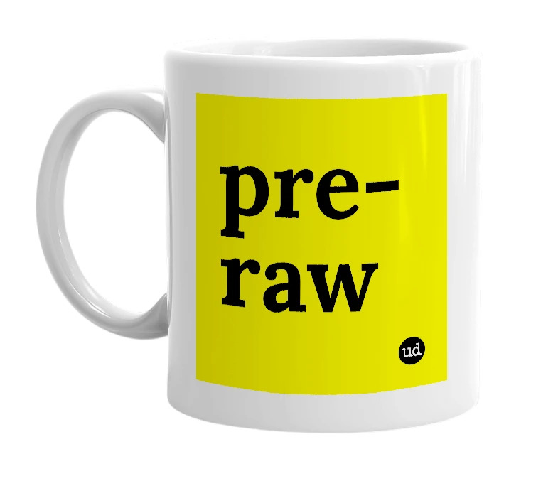 White mug with 'pre-raw' in bold black letters