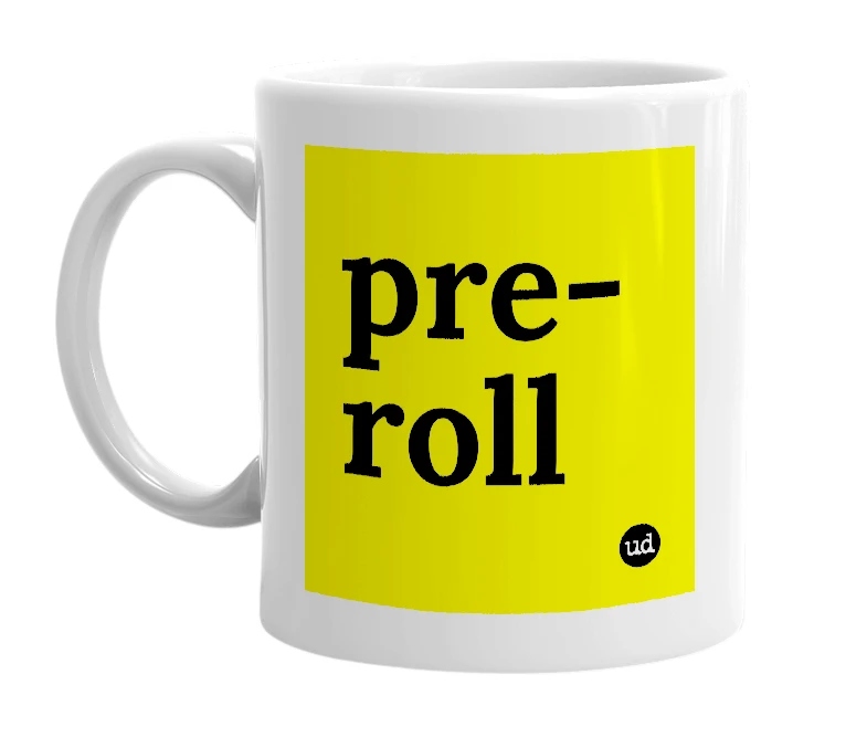 White mug with 'pre-roll' in bold black letters