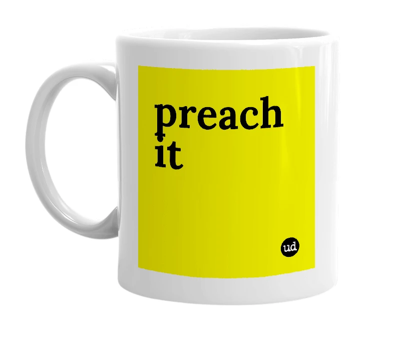 White mug with 'preach it' in bold black letters