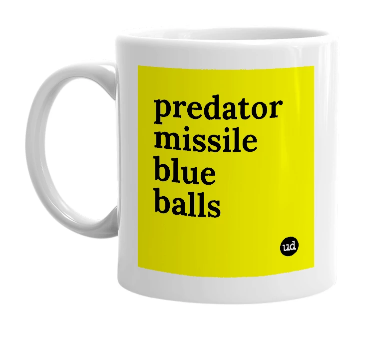 White mug with 'predator missile blue balls' in bold black letters