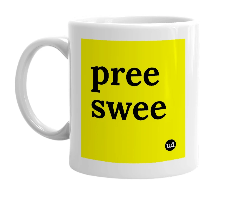 White mug with 'pree swee' in bold black letters