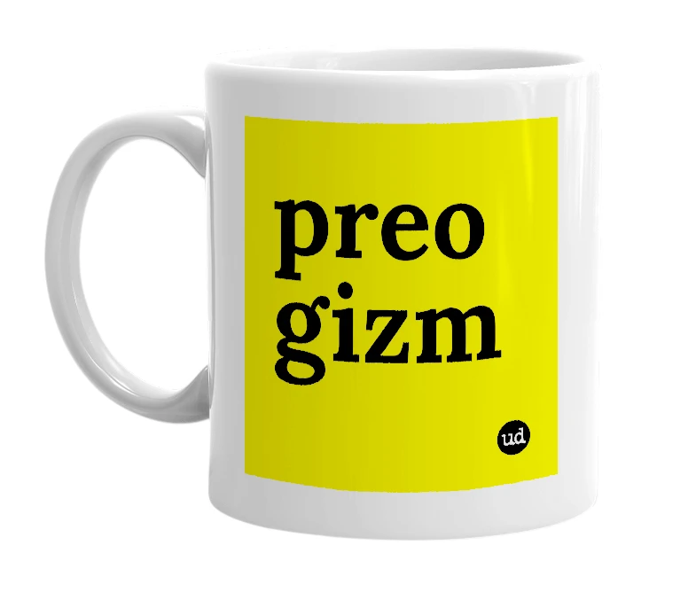 White mug with 'preo gizm' in bold black letters