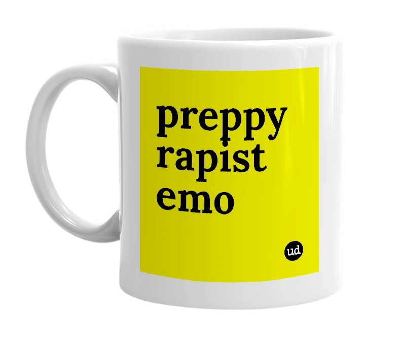 White mug with 'preppy rapist emo' in bold black letters