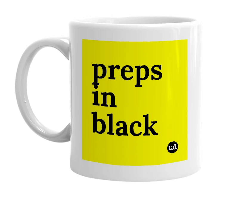 White mug with 'preps in black' in bold black letters