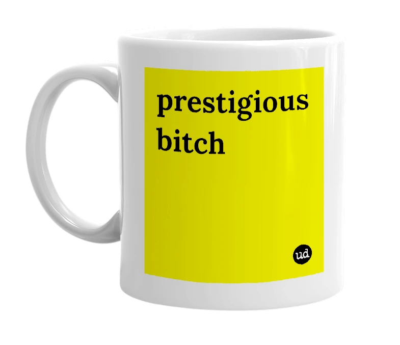 White mug with 'prestigious bitch' in bold black letters