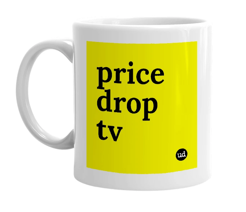 White mug with 'price drop tv' in bold black letters