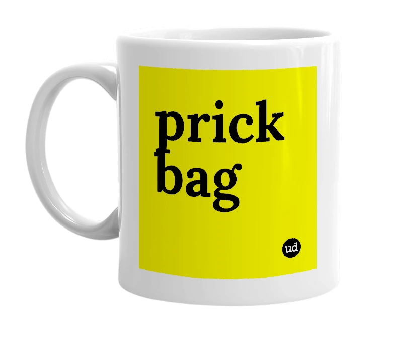 White mug with 'prick bag' in bold black letters