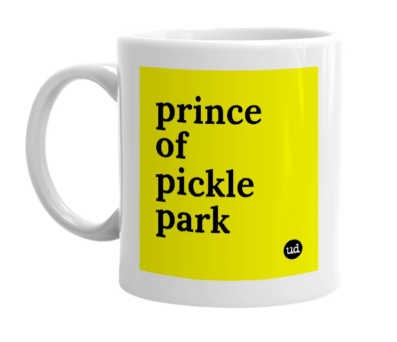White mug with 'prince of pickle park' in bold black letters
