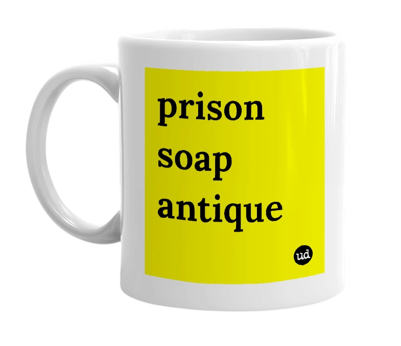 White mug with 'prison soap antique' in bold black letters