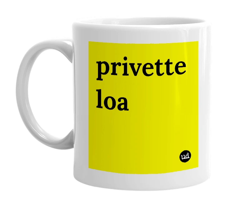 White mug with 'privette loa' in bold black letters