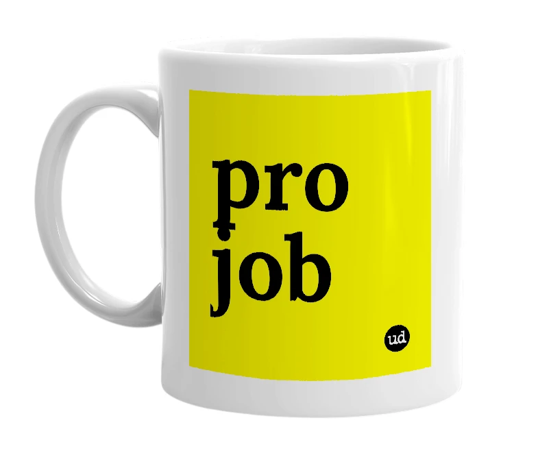 White mug with 'pro job' in bold black letters