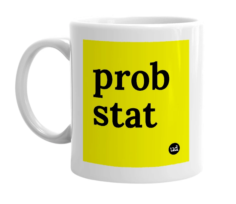 White mug with 'prob stat' in bold black letters