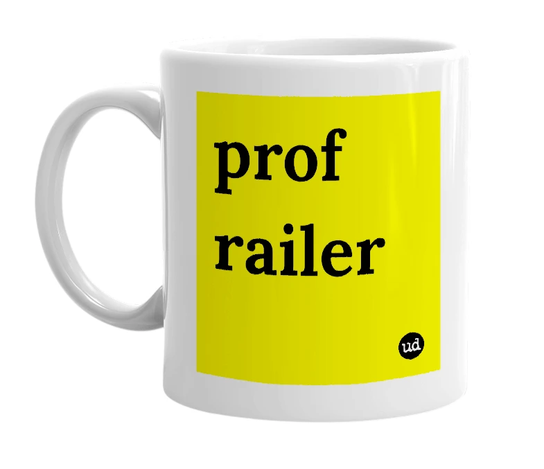 White mug with 'prof railer' in bold black letters
