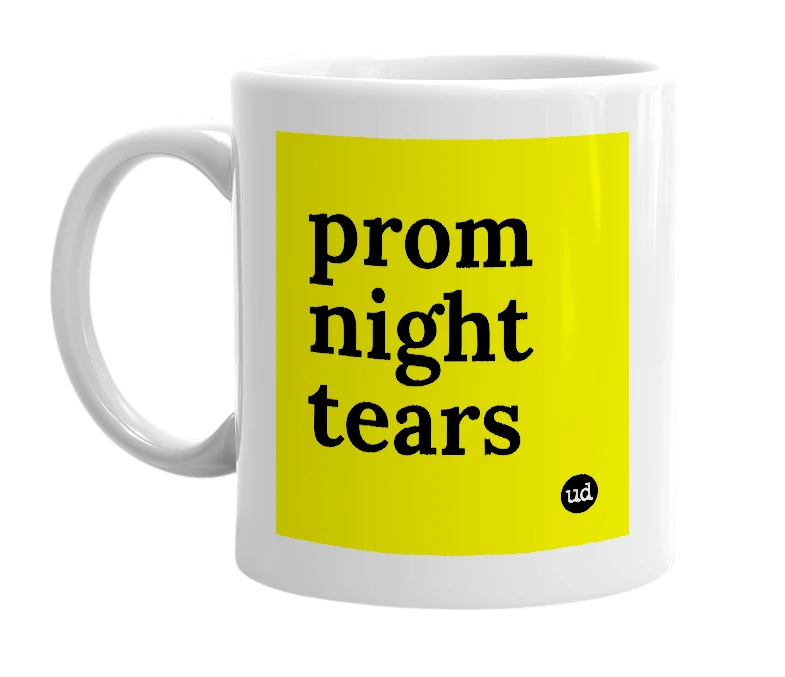 White mug with 'prom night tears' in bold black letters