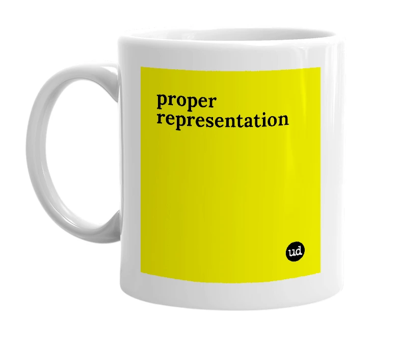White mug with 'proper representation' in bold black letters