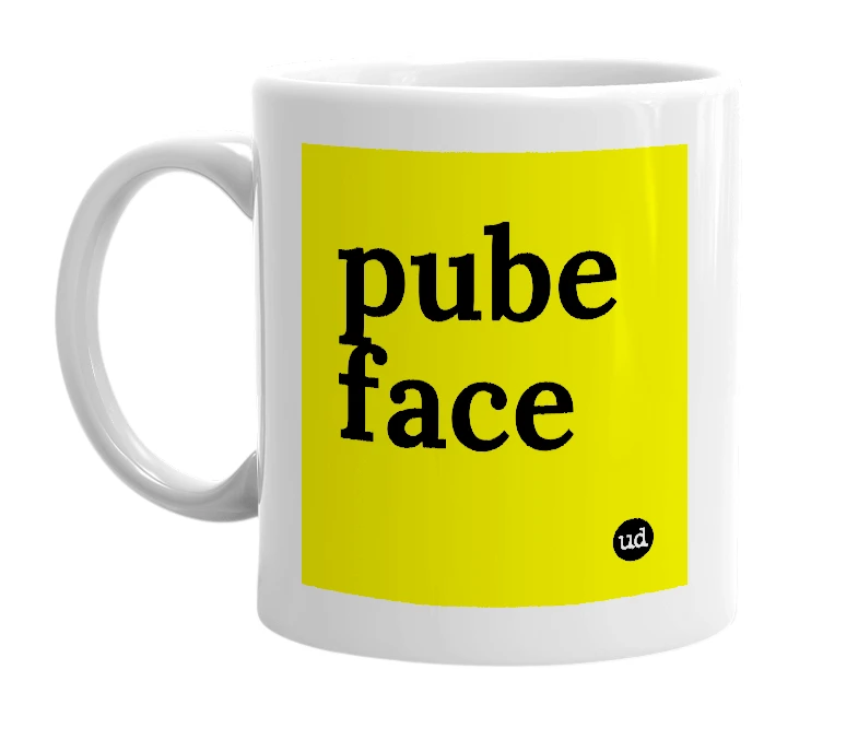 White mug with 'pube face' in bold black letters