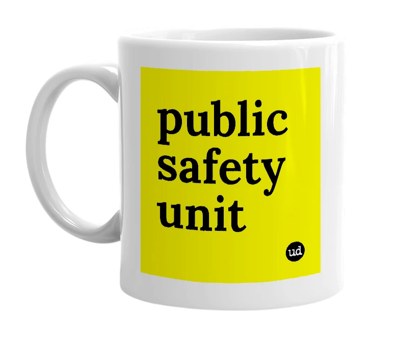 White mug with 'public safety unit' in bold black letters