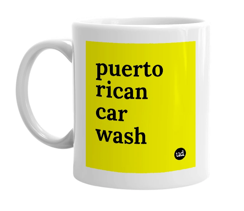 White mug with 'puerto rican car wash' in bold black letters