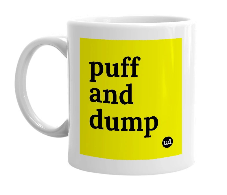 White mug with 'puff and dump' in bold black letters