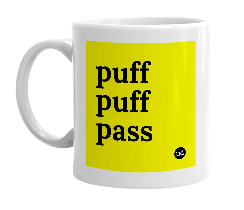 White mug with 'puff puff pass' in bold black letters