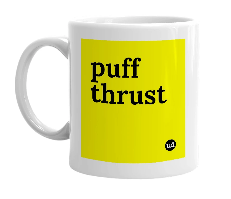 White mug with 'puff thrust' in bold black letters