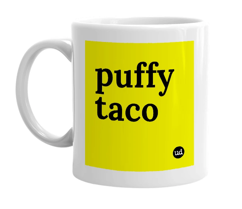 White mug with 'puffy taco' in bold black letters