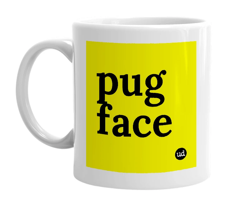 White mug with 'pug face' in bold black letters