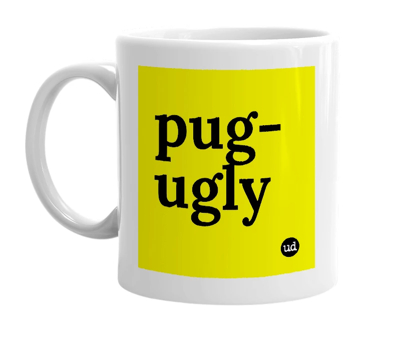 White mug with 'pug-ugly' in bold black letters