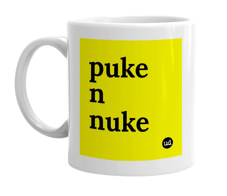White mug with 'puke n nuke' in bold black letters
