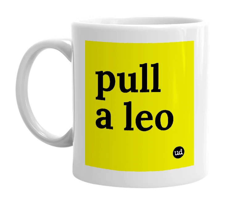 White mug with 'pull a leo' in bold black letters