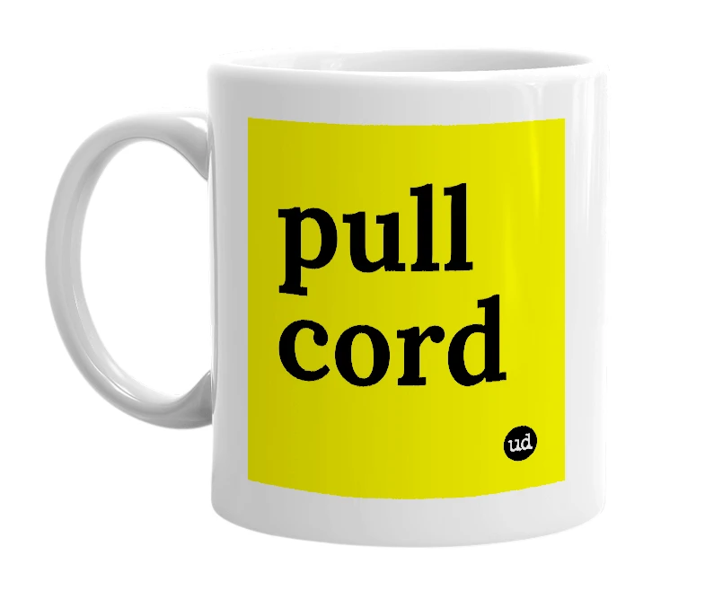 White mug with 'pull cord' in bold black letters