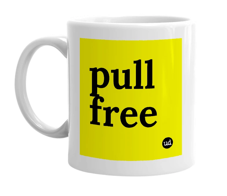 White mug with 'pull free' in bold black letters