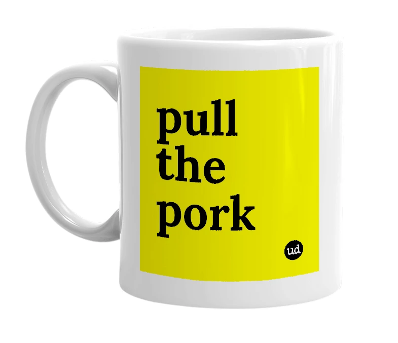 White mug with 'pull the pork' in bold black letters