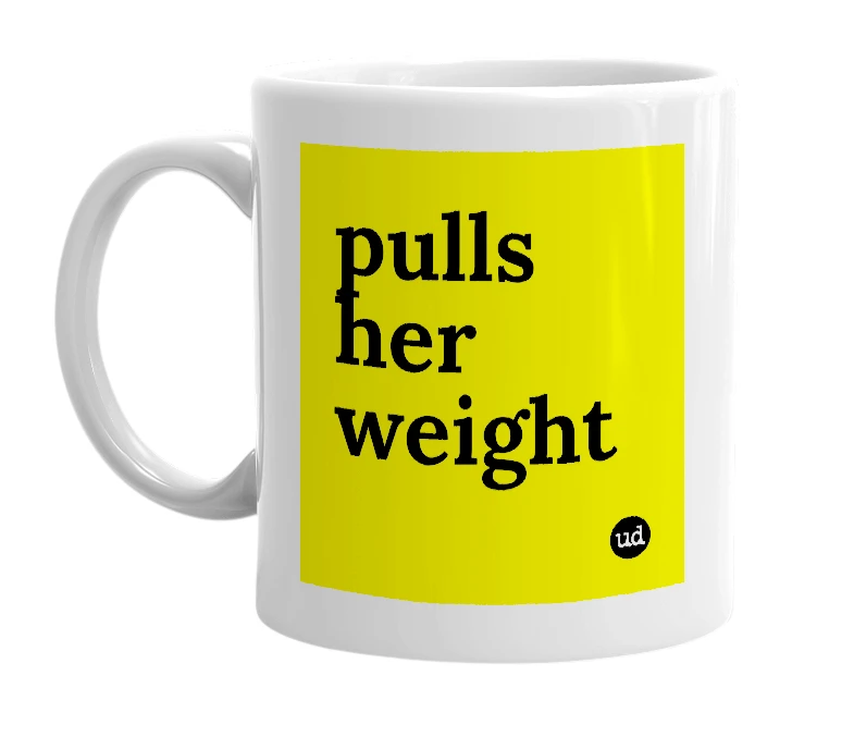 White mug with 'pulls her weight' in bold black letters