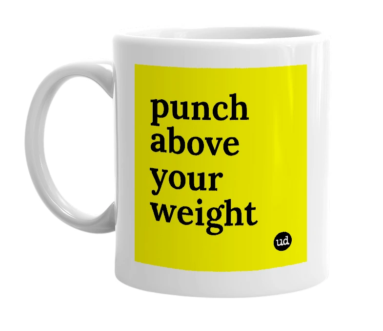 White mug with 'punch above your weight' in bold black letters