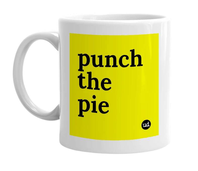 White mug with 'punch the pie' in bold black letters