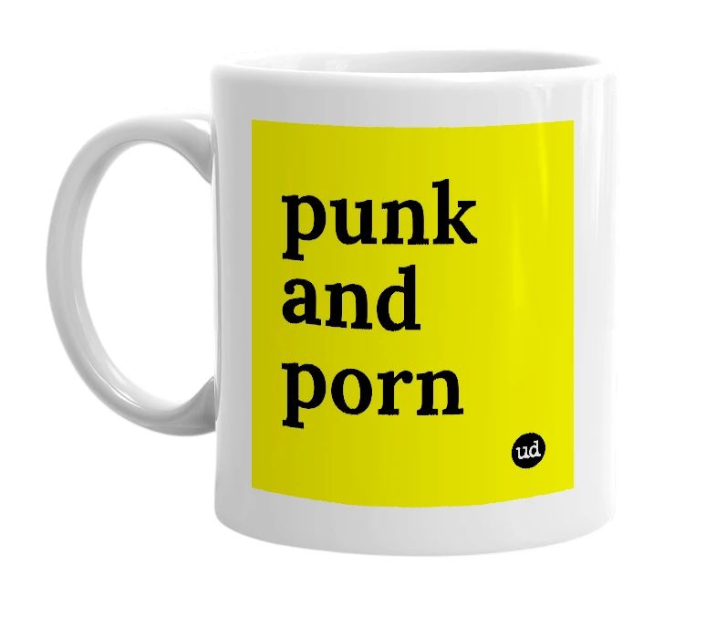 White mug with 'punk and porn' in bold black letters