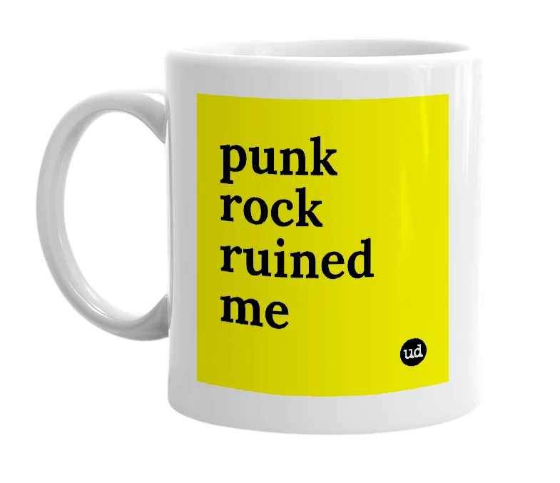 White mug with 'punk rock ruined me' in bold black letters