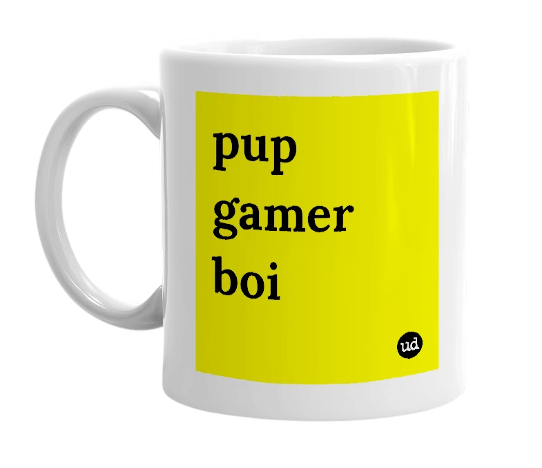 White mug with 'pup gamer boi' in bold black letters