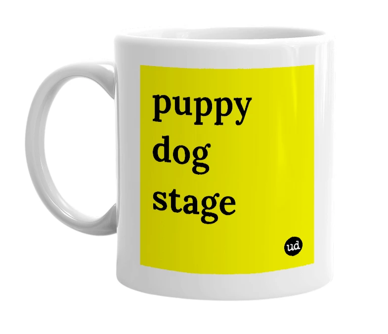 White mug with 'puppy dog stage' in bold black letters