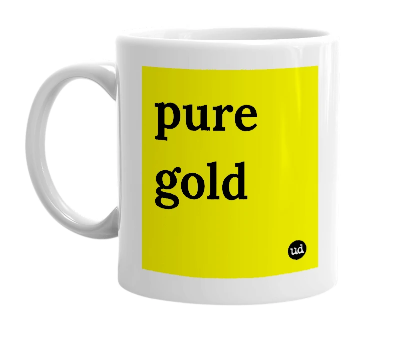 White mug with 'pure gold' in bold black letters