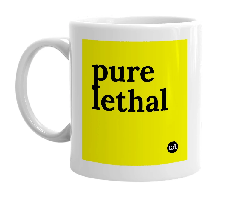 White mug with 'pure lethal' in bold black letters