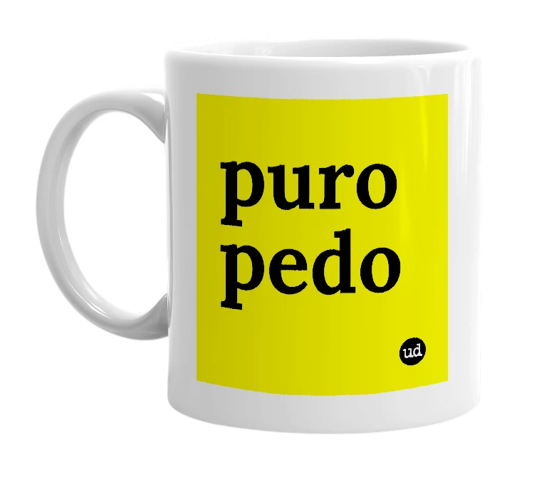 White mug with 'puro pedo' in bold black letters