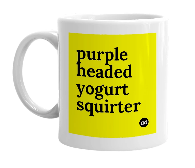 White mug with 'purple headed yogurt squirter' in bold black letters