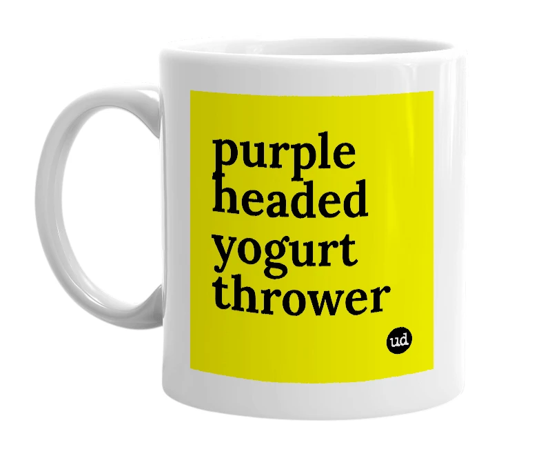 White mug with 'purple headed yogurt thrower' in bold black letters