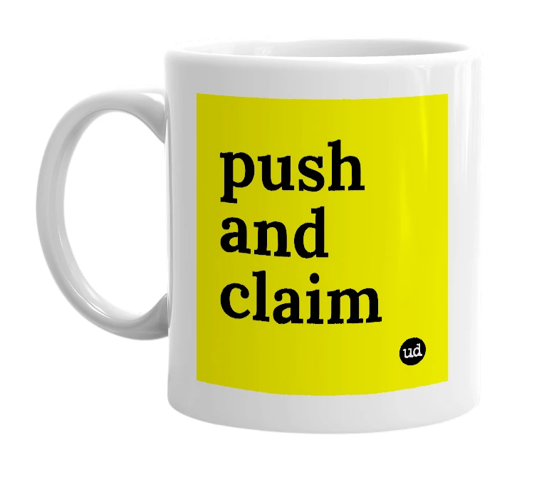 White mug with 'push and claim' in bold black letters