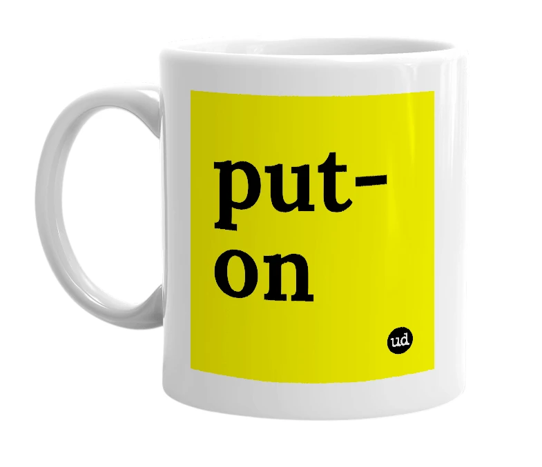 White mug with 'put-on' in bold black letters